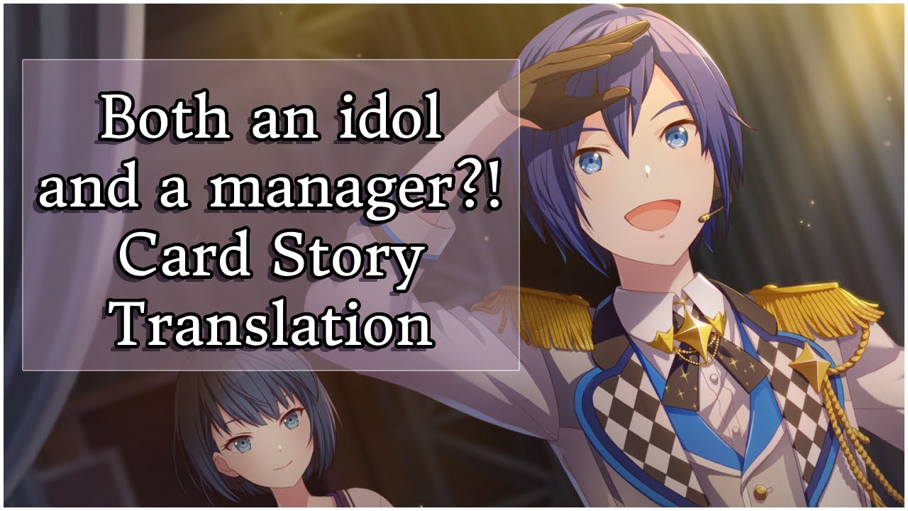 [Both an idol and a manager?!] Kaito Card Story Translation