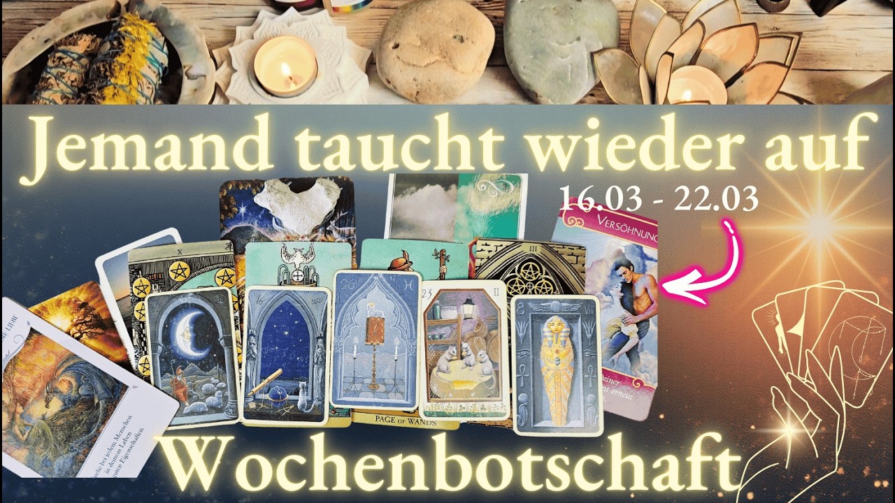 Jemand kommt zurück! 16.03. bis 22.03. Wochenbotschaft Tarot Liebe