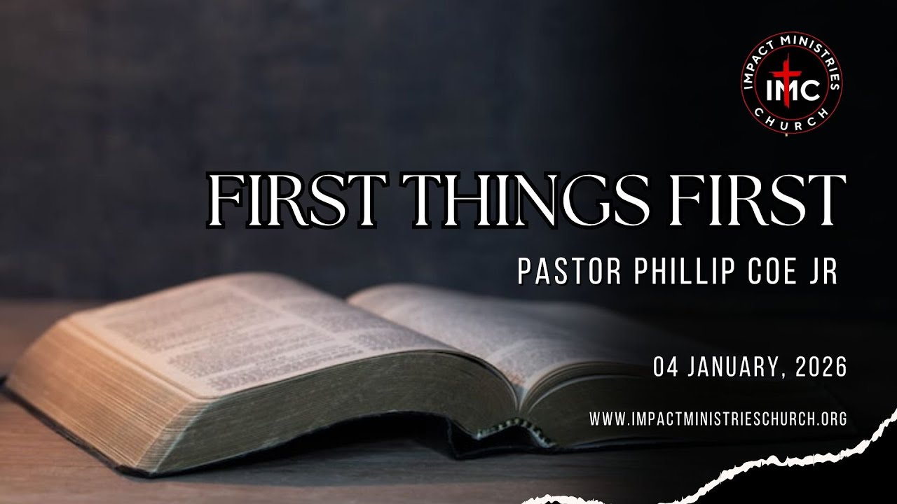 IMC Sunday Sermon 1-4-26 First Things First - Pastor Phillip Coe Jr.