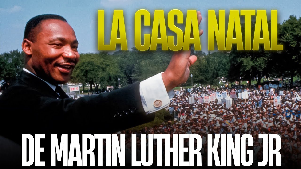 La Casa de Martin Luther King Jr: Vida y Legado