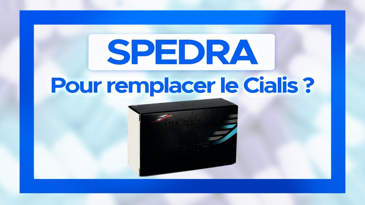 Que vaut Spedra en remplacement du Cialis ?