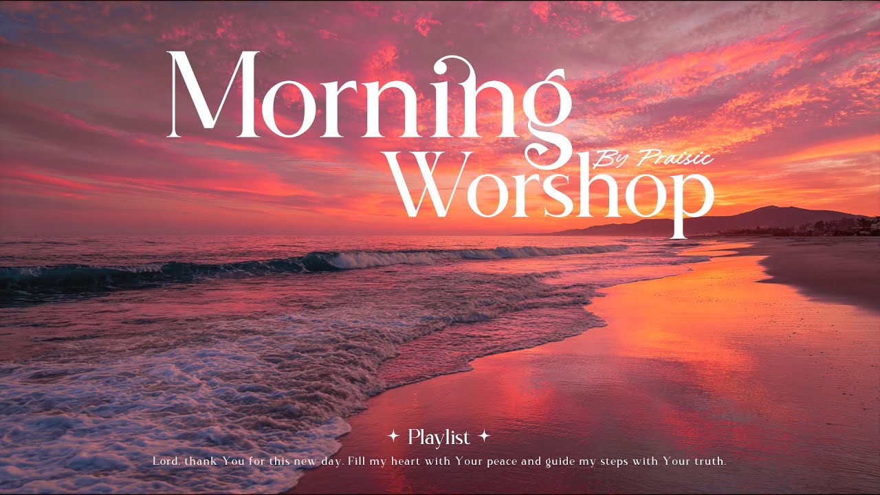 Best Morning Worship Songs Playlist l Worship Songs Praise & Worship Songs Playlist #worshipmusic