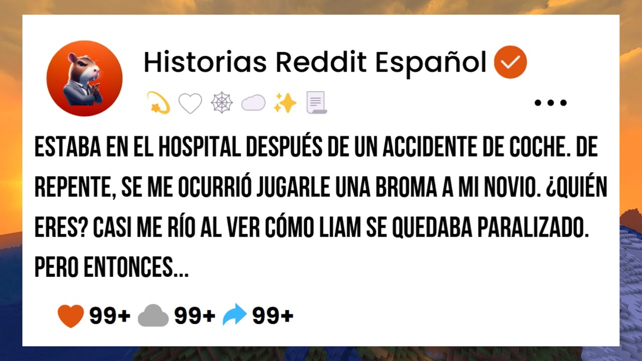 Estaba en el hospital después de un accidente de coche. De repente, se me ocurrió jugarle una broma