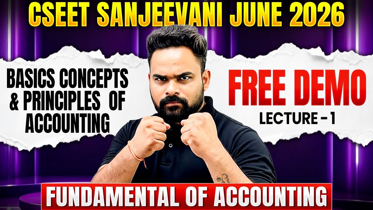 Basics Concepts and Principles of Accounting | Fundamental of Accounting |CSEET Sanjeevani June 2026