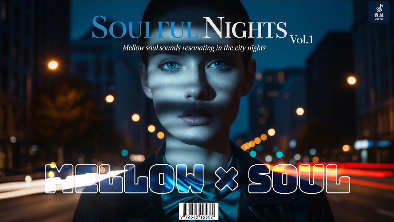Mellow soul sounds resonating in the city nights｜Soulful Nights Vol.1