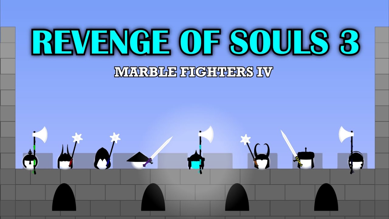 Revenge of Souls 3 | Marble Fighters 4 | The Tea
