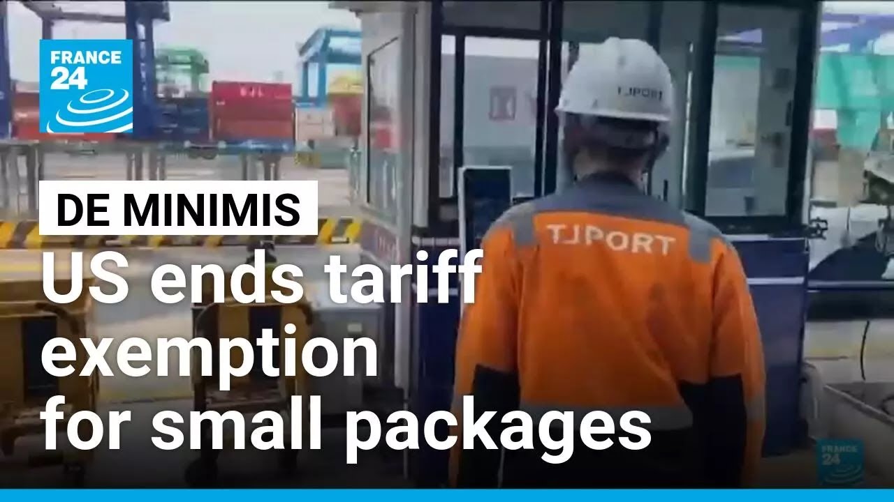 US ends tariff exemption for small packages shipped globally • FRANCE 24 English