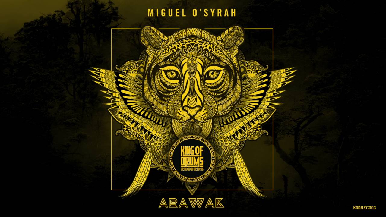 Miguel O'syrah - Arawak (Original Mix)