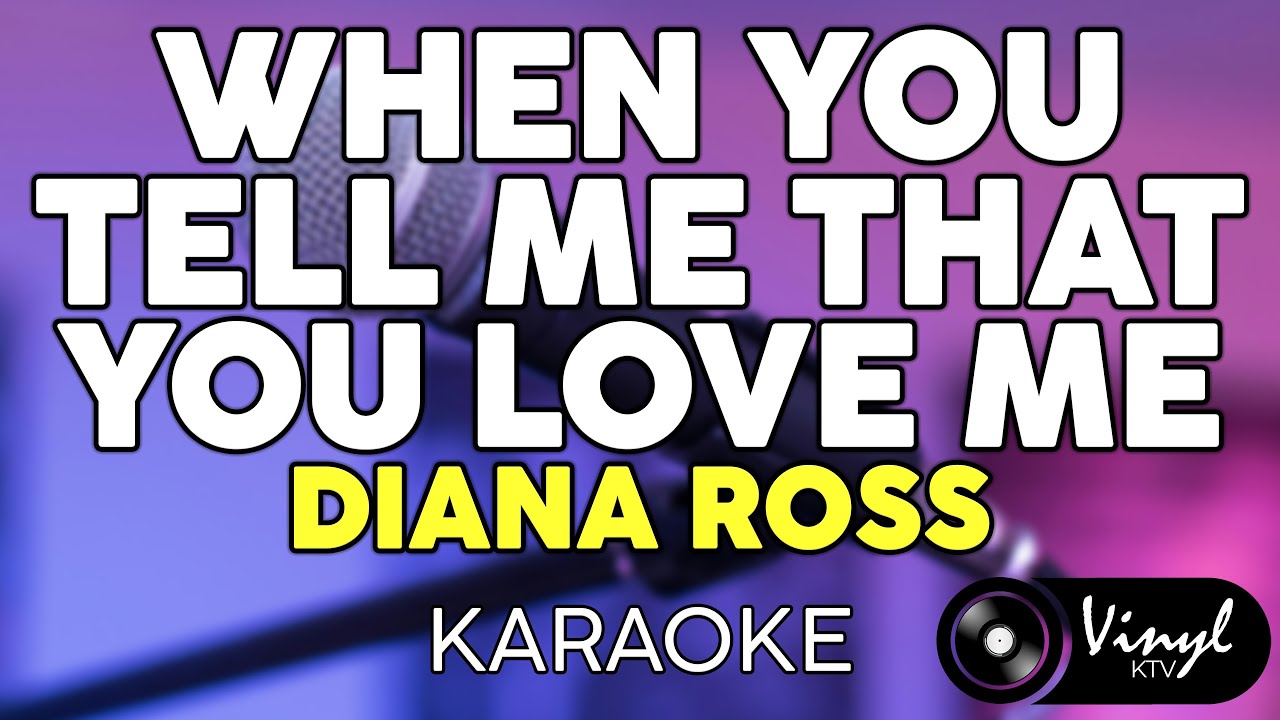 When You Tell Me That You Love Me - Diana Ross (KARAOKE VERSION)