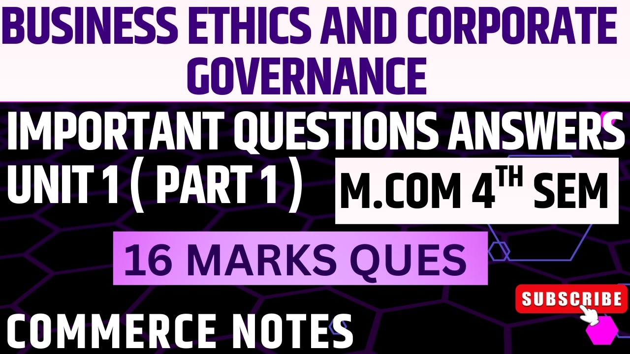 Business Ethics and Corporate Governance Imp Ques Ans Unit 1 | 16 Marks Questions | M.Com 4th Sem