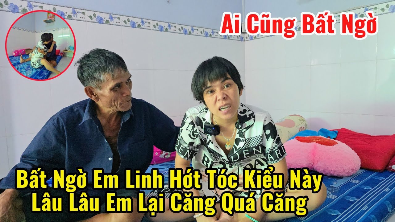 BẤT NGỜ Em Linh hớt tóc kiểu này mà không hiểu  em Lại Căng Quá Căng quá lạ 