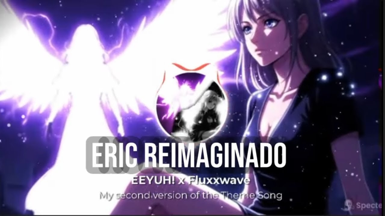 EEYUH! × Fluxxwave My second version of the Theme song 