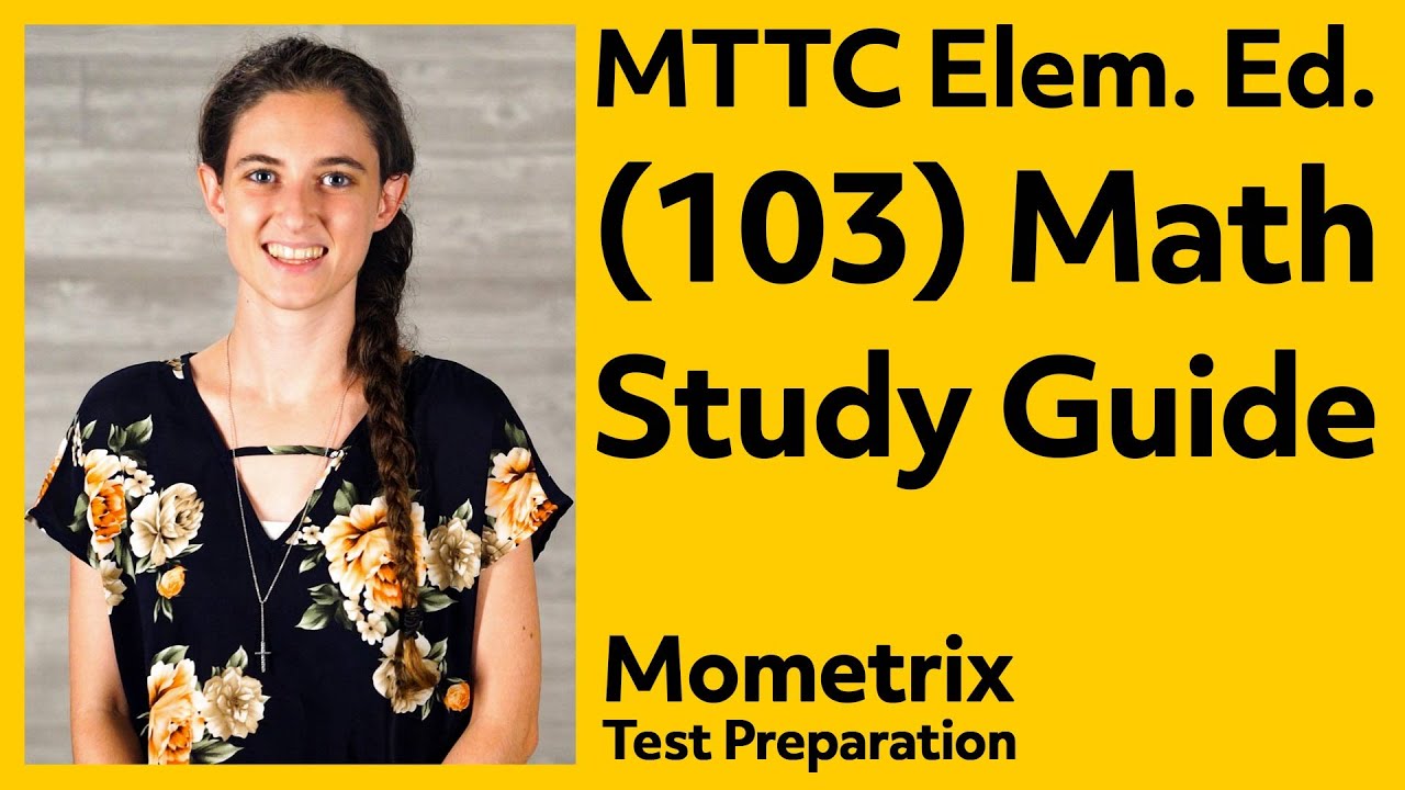 MTTC Elementary Education (103) Math Study Guide