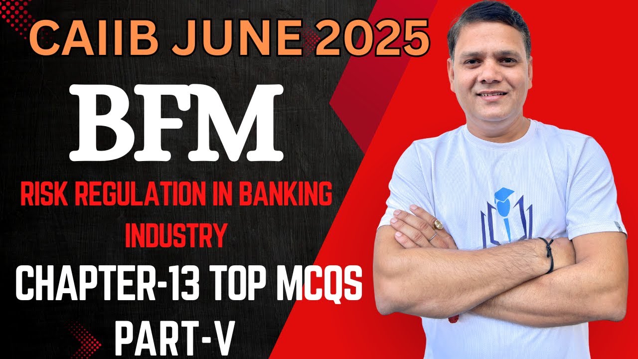 CAIIB 2025 | BFM Chapter 13 MCQs Part V | Risk Regulation in Banking Industry | CAIIB WITH ASHOK