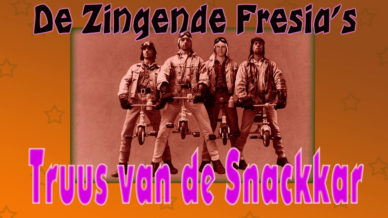 Truus van de Snackkar -  Zingende Fresias