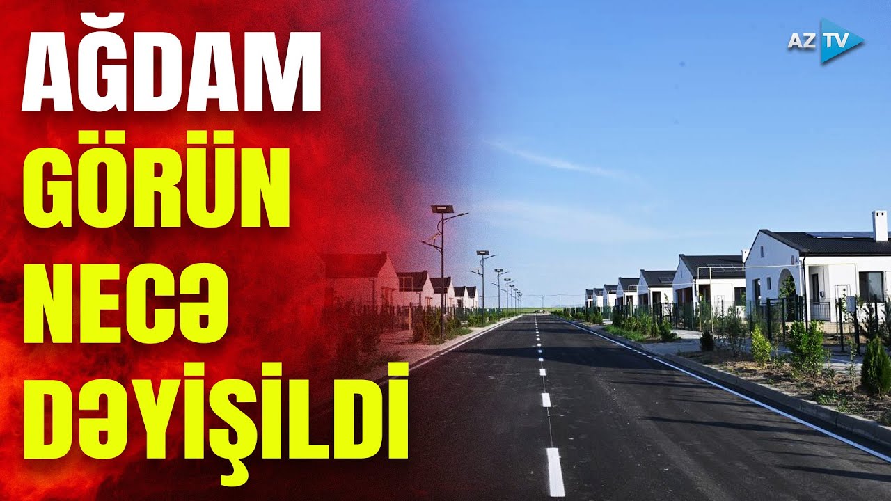 Ağdamın bu kəndində inanılmaz dəyişiklik – ƏN SON GÖRÜNTÜLƏR