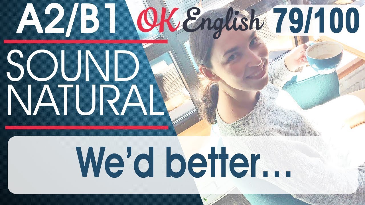 79/100 | We'd better ... - Лучше бы нам ... 🇺🇸 Sound Natural | Разговорный английский
