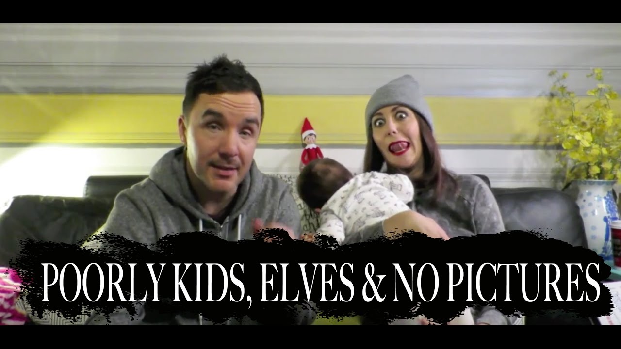 Poorly Kids, Elves & No Pictures | Jade Larrah