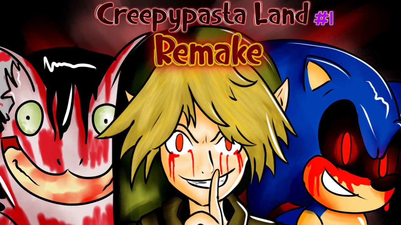 Creepypasta Land Remake #1 | The Creepypastas Are Back!
