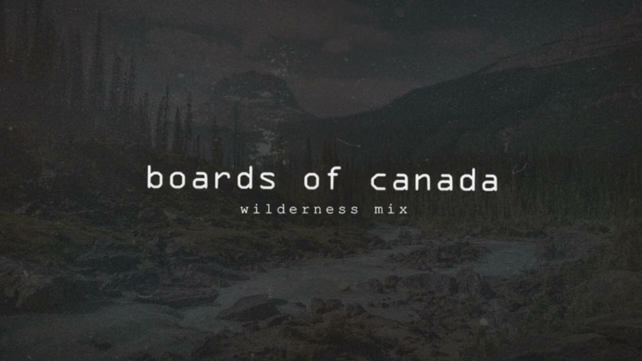 Boards of Canada: Wilderness Mix