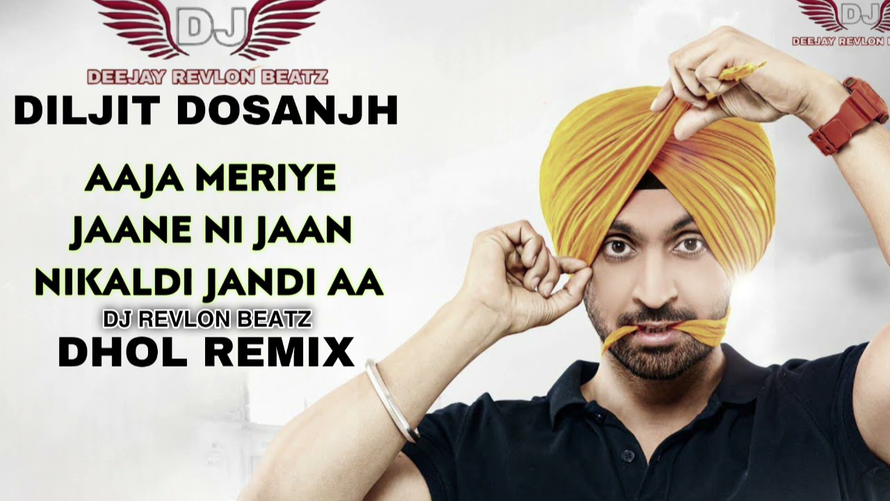 AAJA MERIYE JANE NI JAAN NIKALDI JANDI AA ( DHOL REMIX ) DILJIT DOSANJH | DEEJAY REVLON BEATZ | 2026