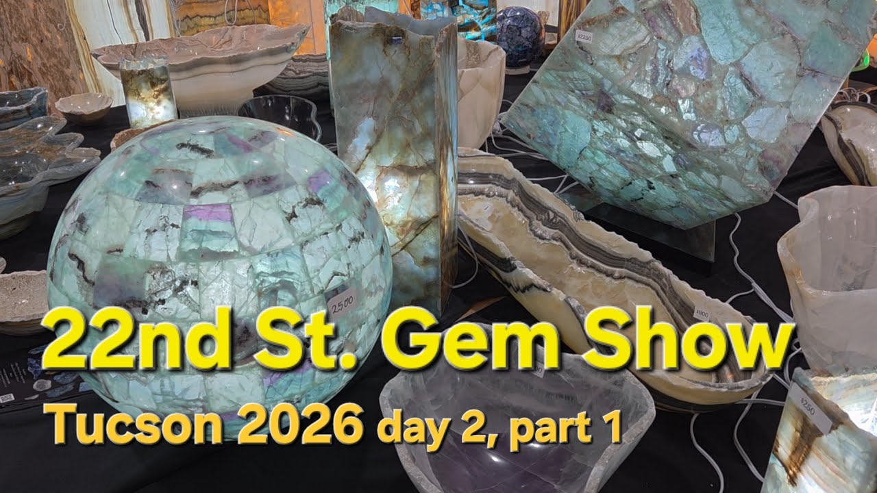 22nd St. Gem Show, 2026 Walk-through, Tucson, AZ.