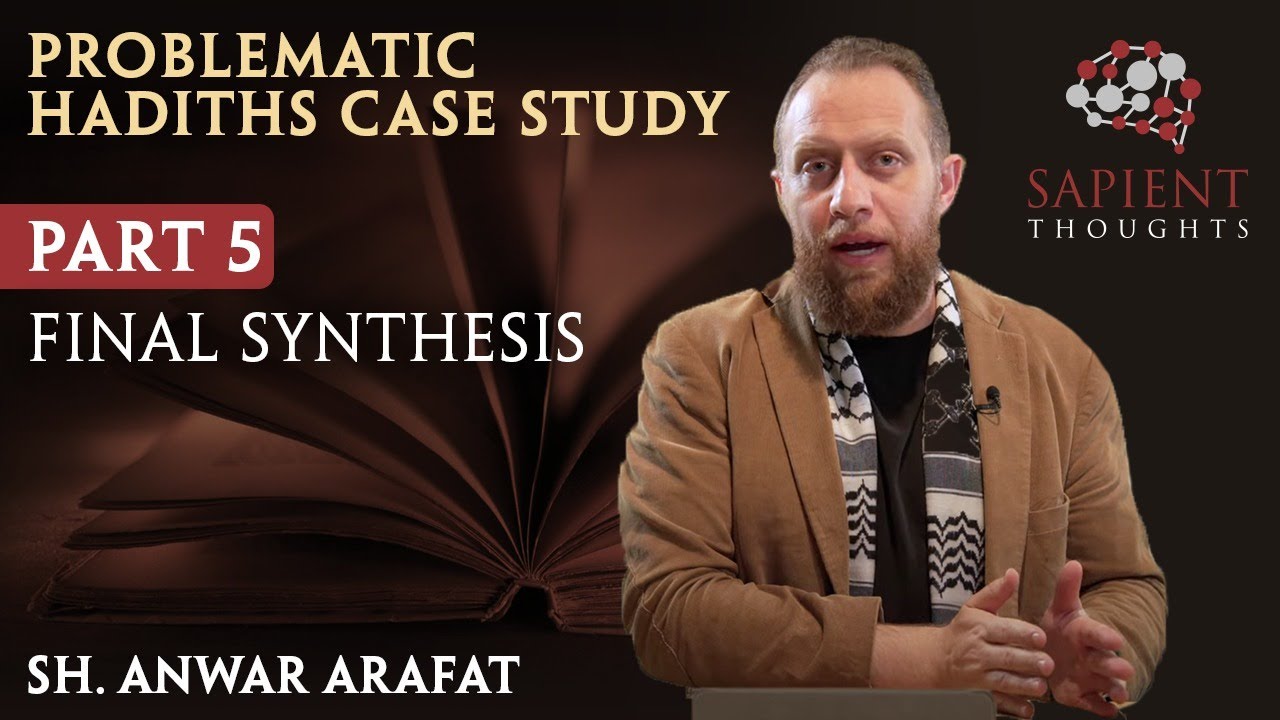 ST#69: Problematic Hadiths Case Study - Part 5 | Sh. Anwar Arafat