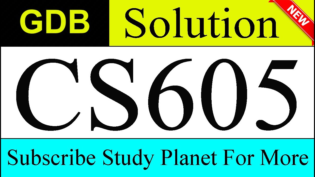CS605 GDB Solution Fall 2019 & 2020 | Study Planet