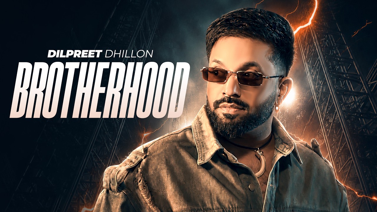 Brotherhood | Dilpreet Dhillon | Mandeep Maavi | Desi Crew | New Punjabi Song 2026
