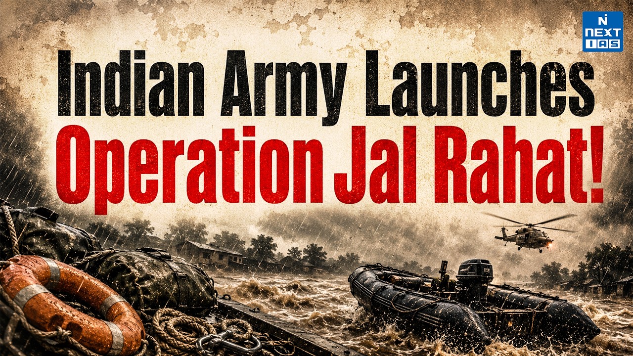 Operation Jal Rahat Explained | Indian Army's Rescue Mission During Assam Floods | UPSC | NEXT IAS