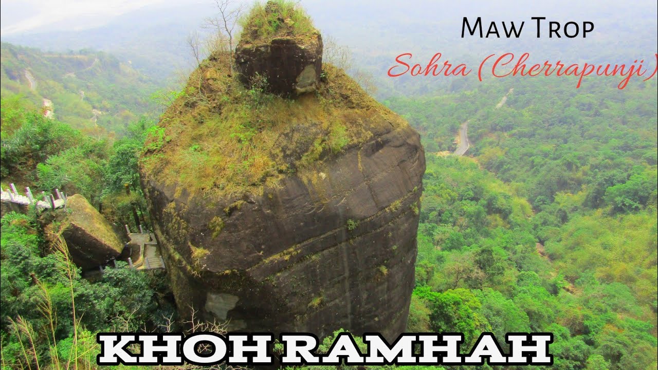 KHOH RAMHAH | MAW TROP IN SOHRA  (CHERRAPUNJI)