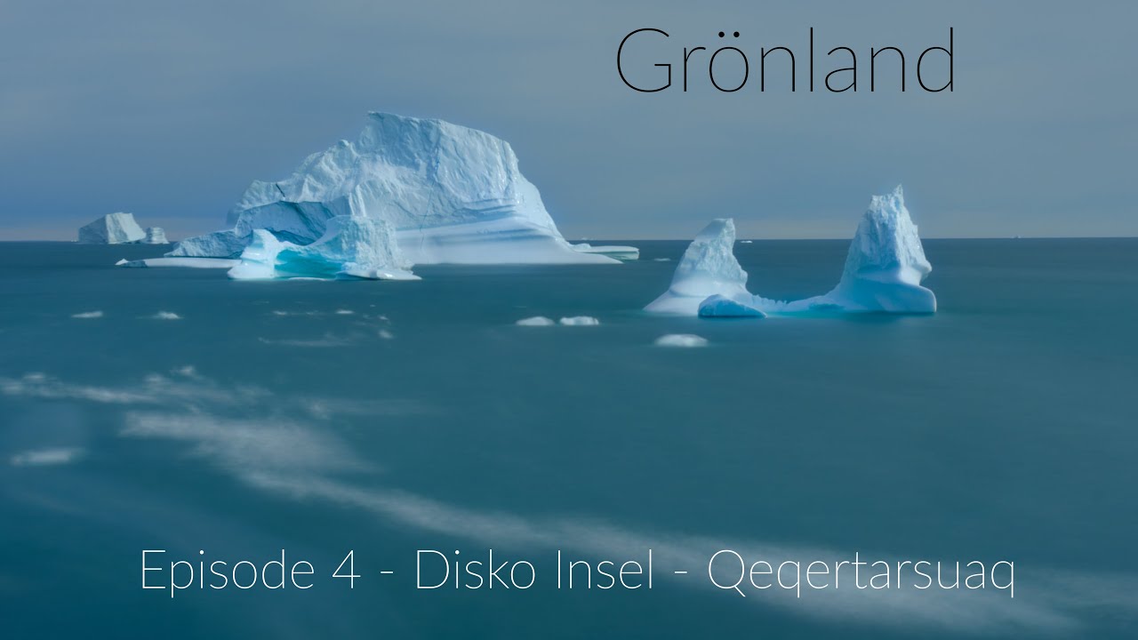 Grönland Episode #4 - Disko Insel - Qeqertarsuaq. Epische Landschaften - Eisberge - Polarfüchse
