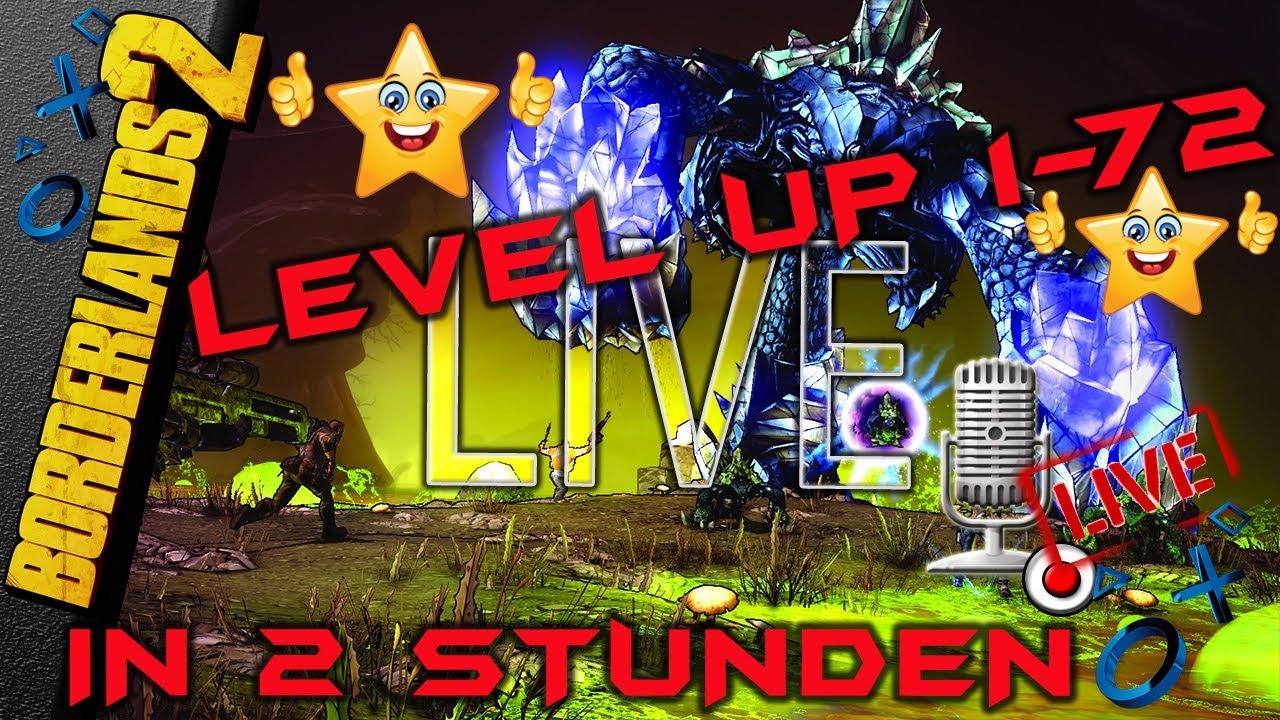 Borderlands 2 BL2 - Level up 1-72 in 2 Std. 2018 [Deutsch] HD+