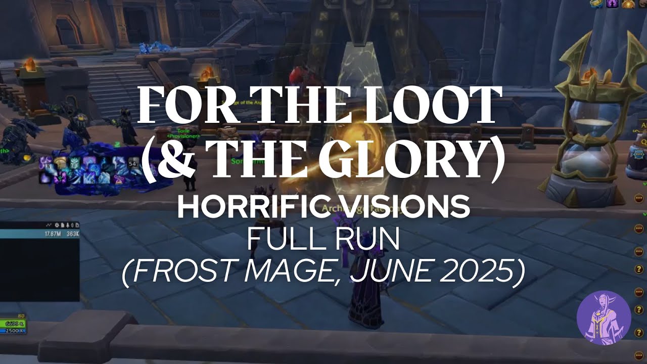 For the Loot (& the Glory): Horrific Visions Orgrimmar Full Run (Frost Mage | June 2025)