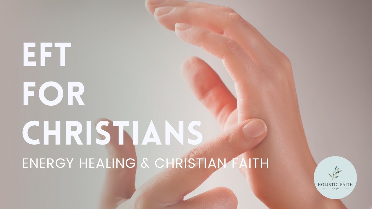 EFT for Christians ~ How to do EFT Tapping