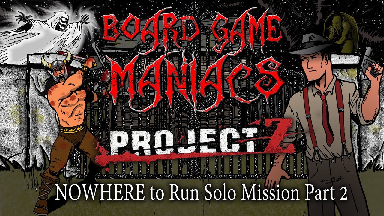 Nowhere To Run - Project Z Solo Mission Part 2 - BoardGameManiacs