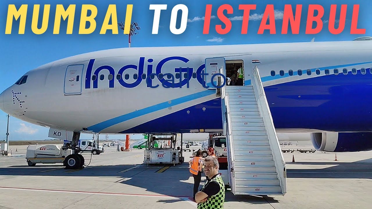 Mumbai to Istanbul by Indigo Boeing 777 | India to Turkey 2024 | Mumbai Airport Terminal 2