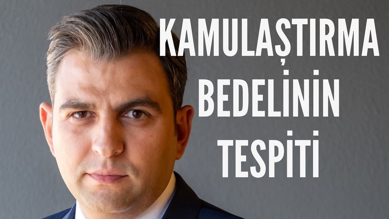 KAMULAŞTIRMA BEDELİNİN TESPİTİ NASIL YAPILIR?