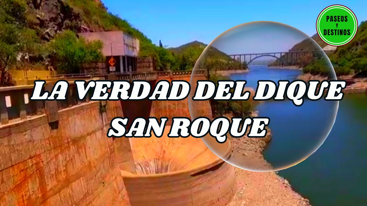 Córdoba La Verdad sobre el Dique San Roque