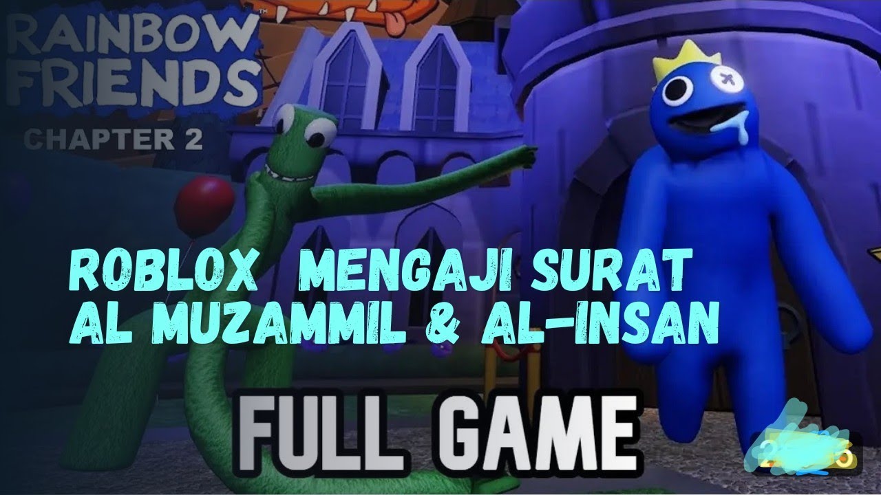 Roblox mengaji surat Al mursalat dan al insan. Rainbow friends