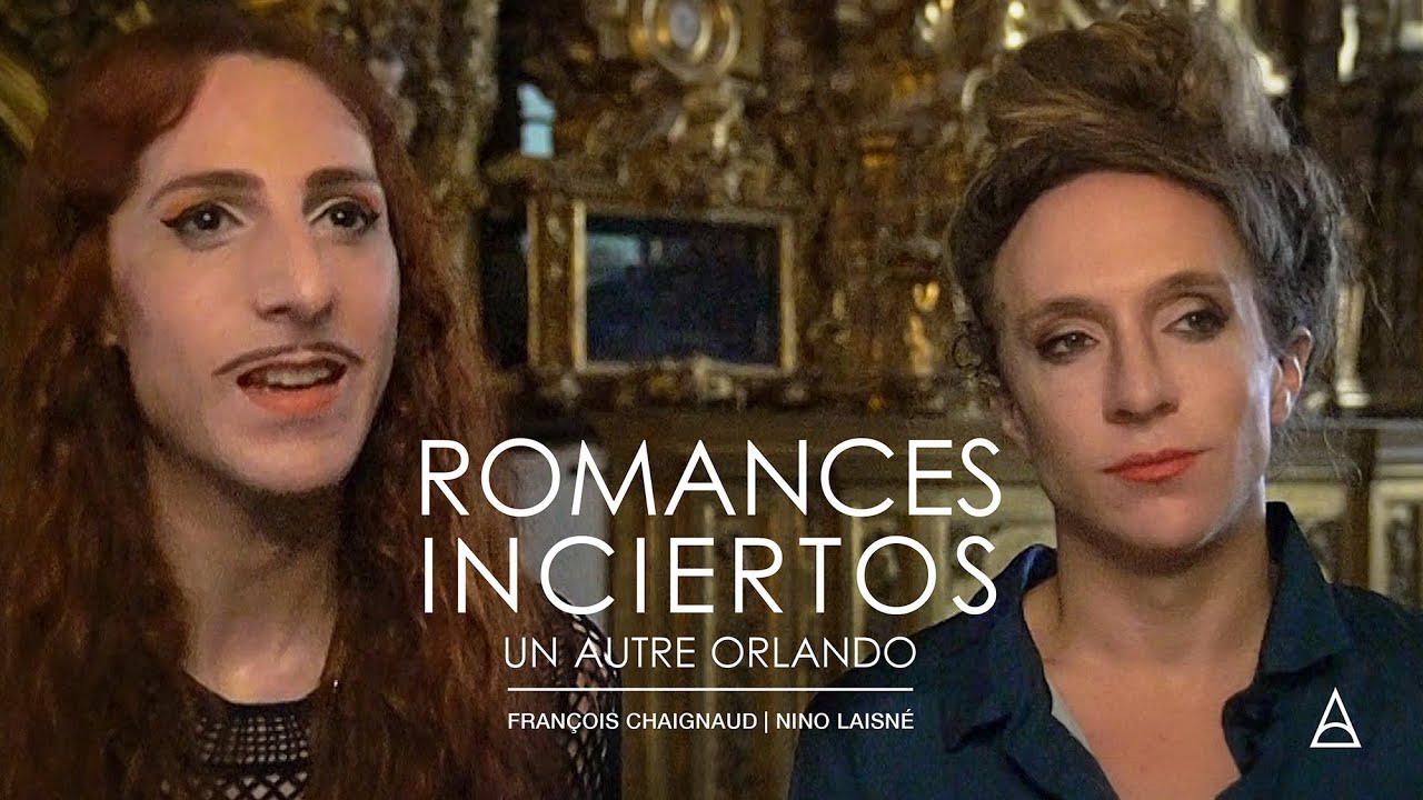 ROMANCES INCIERTOS, un autre Orlando | Nino Laisné & François Chaignaud [EPK]