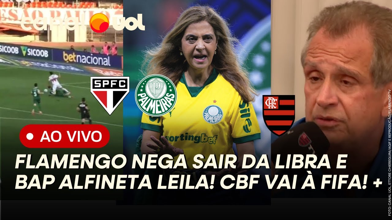 FLAMENGO SOBE O TOM CONTRA LIBRA! BAP MANDA RECADO A LEILA! VAI TER ACORDO? CBF PRECISAVA IR &Agrave; FIFA?