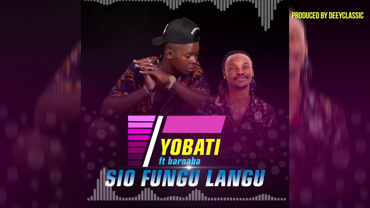 Yobat ft Barnaba - Sio fungu langu