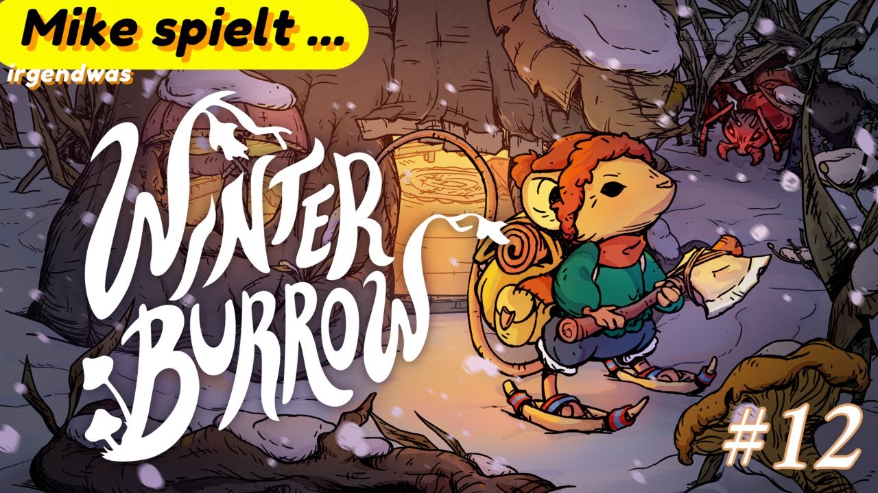 Mike spielt ... Winter Burrow - Frieren für den Maulwurf / #12