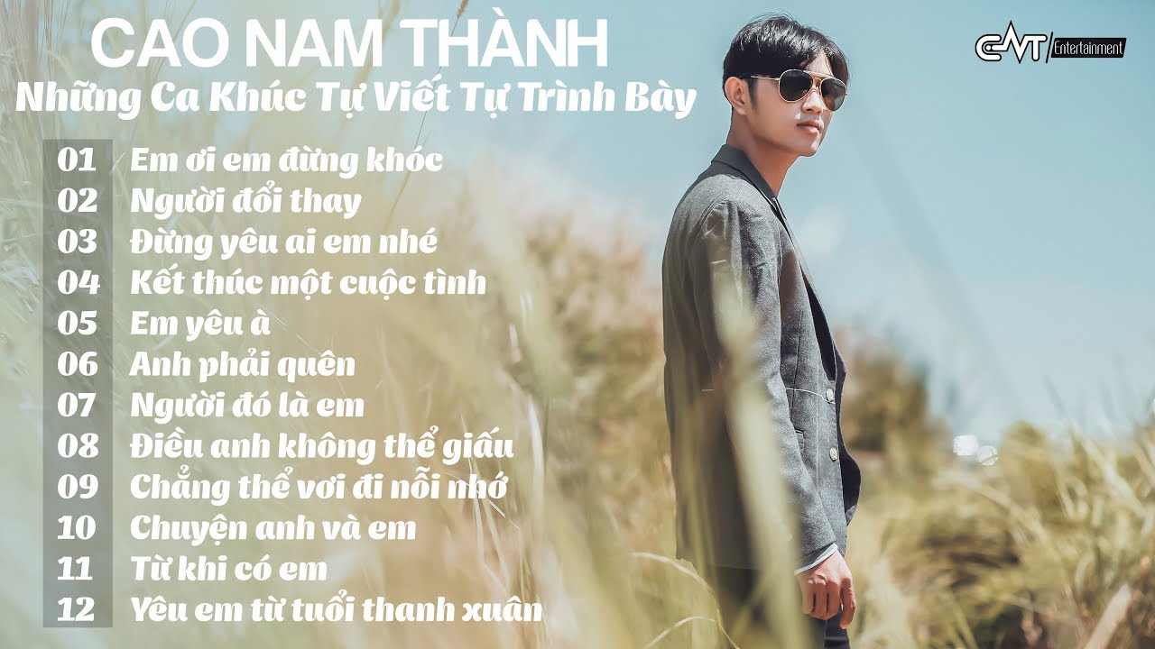 Những B&agrave;i H&aacute;t Hay Nhất Do Cao Nam Th&agrave;nh S&aacute;ng T&aacute;c V&agrave; Tr&igrave;nh B&agrave;y - Cao Nam Th&agrave;nh Of The Best 2019
