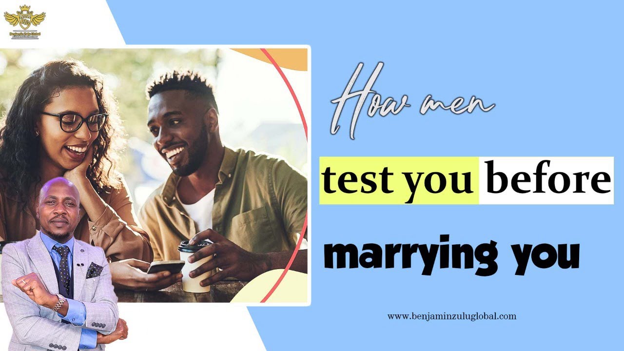 WAYS MEN TEST WOMEN THEY INTEND TO MARRY