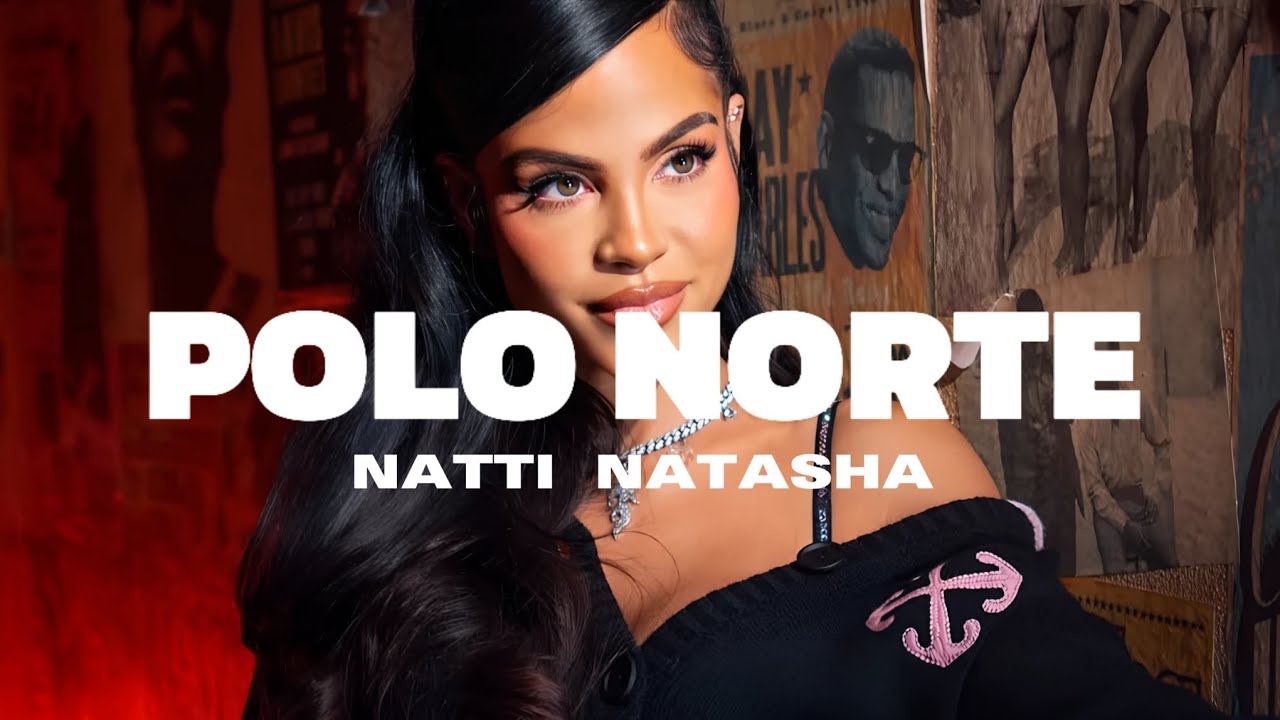 Natti Natasha - Polo Norte (Letra/Lyrics)