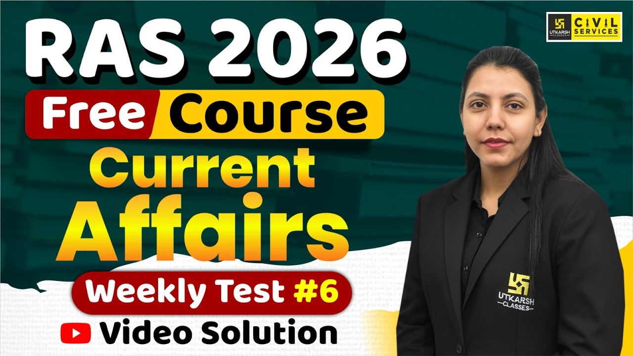 RAS 2026 Free Course | Current Affairs Weekly Test #6 | Video Solution | Anjali Ma'am
