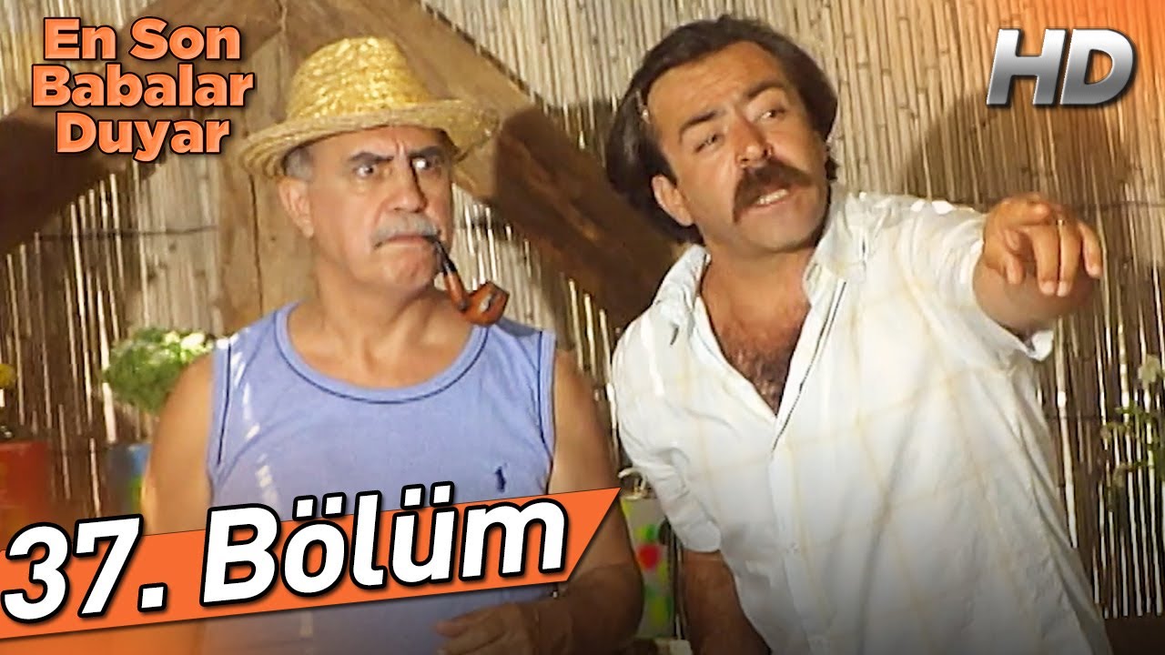 En Son Babalar Duyar 37. Bölüm (Full HD)