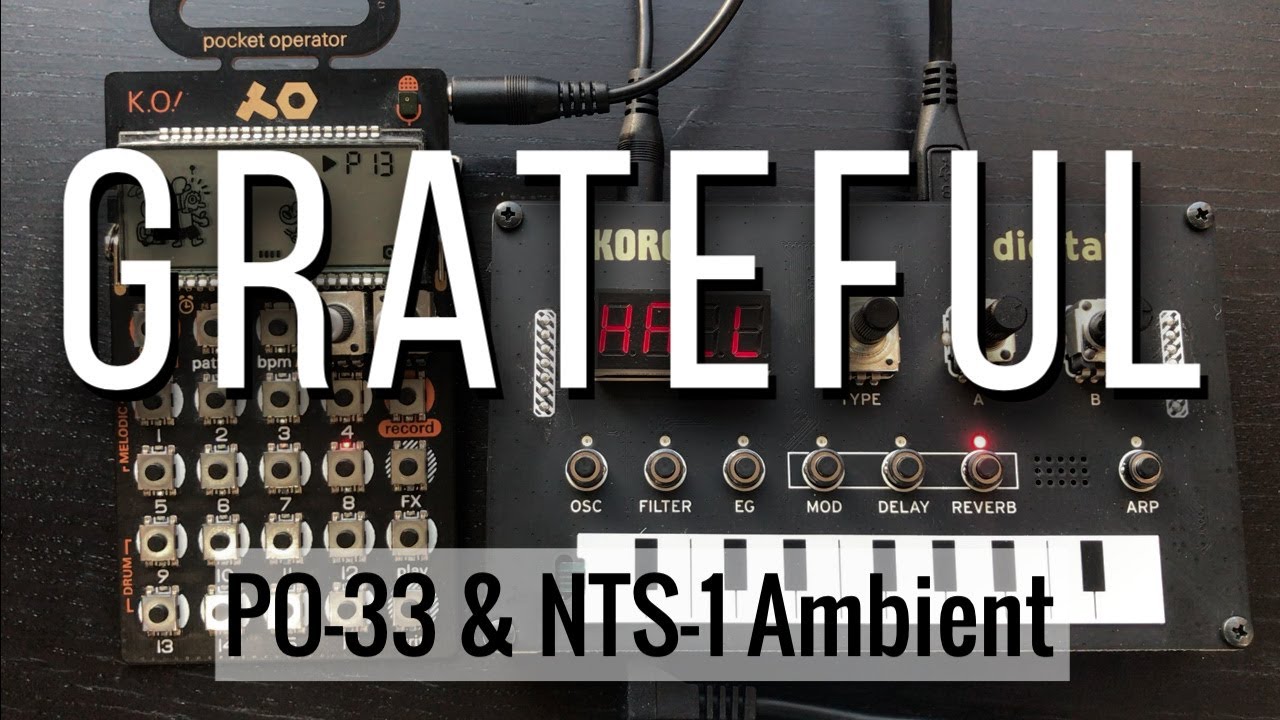 Grateful - PO-33 & NTS-1 - Ambient
